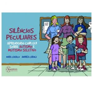 Silêncios Peculiares: Aprendendo Com Gui Sobre Autismo E Mutismo Seletivo - Sinopsys - Livro