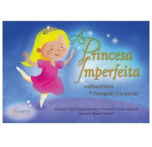 A Princesa Imperfeita: Autoestima E Imagem Corporal - Sinopsys - Livro